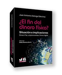 ¿El fin del dinero físico? Situación e implicaciones ¿El fin del dinero físico? Situación e implicaciones