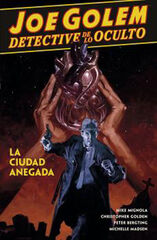 Joe Golem detective de lo oculto 3. La ciudad anegada Joe Golem detective de lo oculto 3. La ciudad anegada