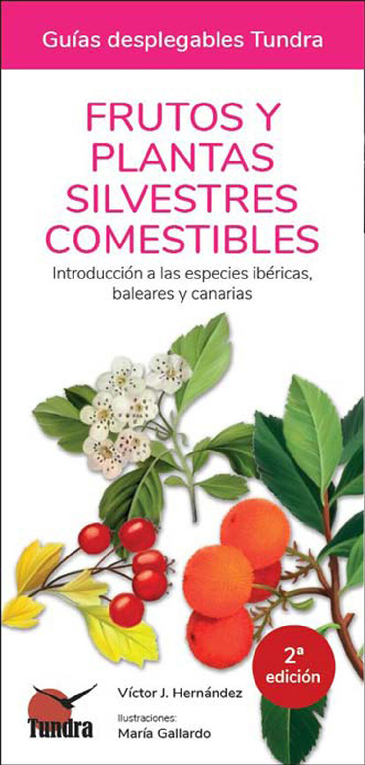 Frutos y plantas silvestres comestibles. Introducción a las especies ibéricas, baleares y canarias - 2ª EDICIÓN