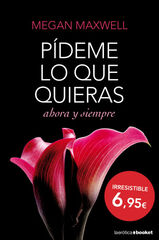 Pídeme lo que quieras, ahora y siempre