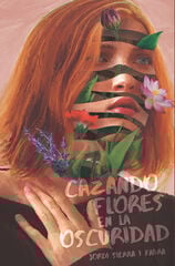 Cazando flores en la oscuridad Cazando flores en la oscuridad