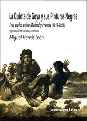 La Quinta de Goya y sus Pinturas Negras: 2ª ED Aumentada La Quinta de Goya y sus Pinturas Negras: 2ª ED Aumentada