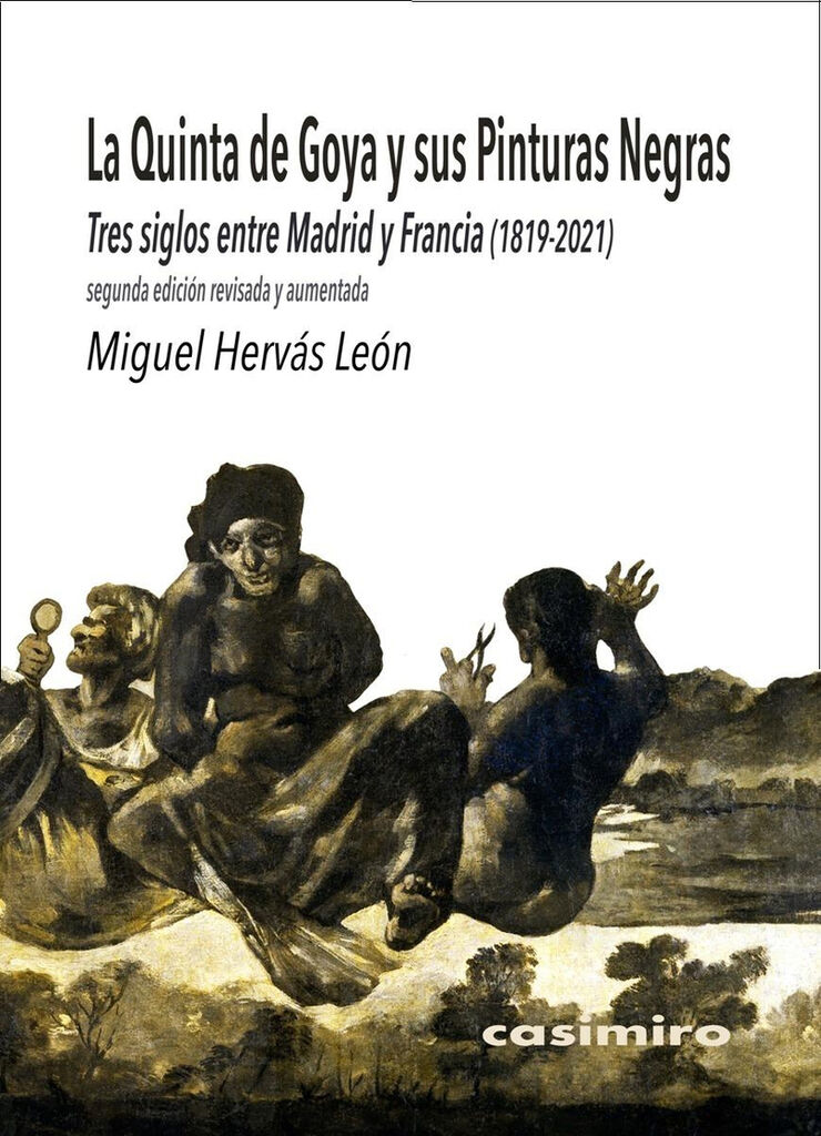 La Quinta de Goya y sus Pinturas Negras: 2ª ED Aumentada