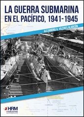 La Guerra Submarina En El Pac&iacute;fico 1941-1945