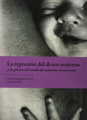 La represión del deseo materno La represión del deseo materno