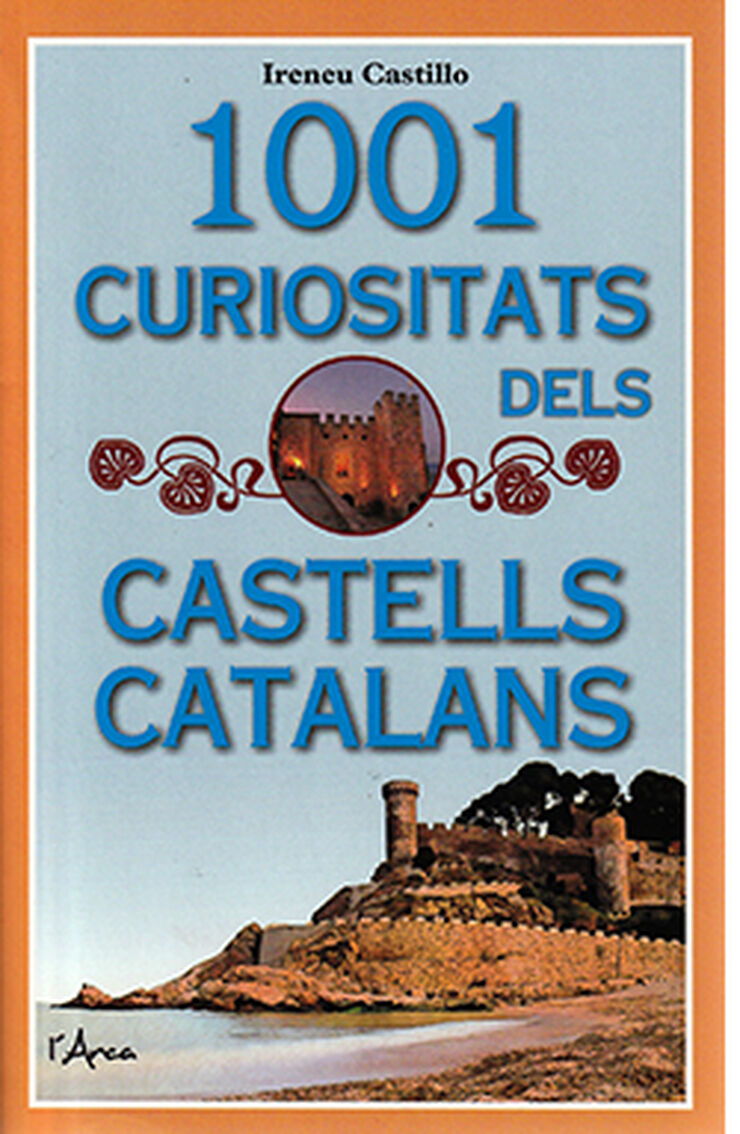 1001 Curiositats Dels Castells Catalans