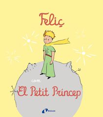 Feliç com El Petit Príncep Feliç com El Petit Príncep