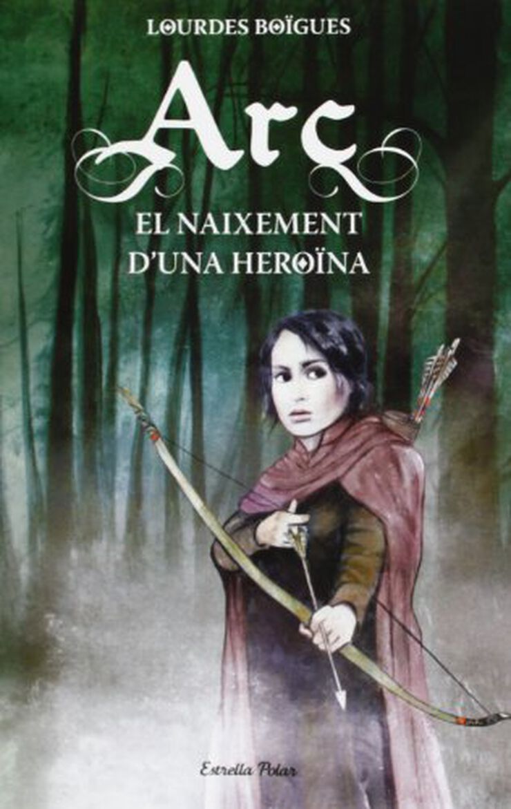 Arc. El naixement d'una heroïna