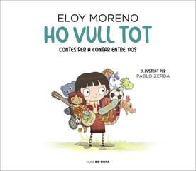 Ho vull tot (Col·lecció Contes per a contar entre dos) Ho vull tot (Col·lecció Contes per a contar entre dos)