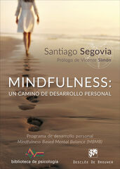 Mindfulness: un camino de desarrollo personal. Programa de desarrollo personal Mindfulness Based Mental Balance (MBMB) Mindfulness: un camino de desarrollo personal. Programa de desarrollo personal Mindfulness Based Mental Balance (MBMB)