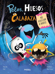 Pelos, Huesos y Calabaza no asustan a nadie Pelos, Huesos y Calabaza no asustan a nadie