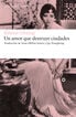 Un amor que destruye ciudades Un amor que destruye ciudades
