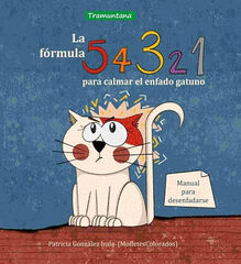 La fórmula 5, 4, 3, 2, 1 para calmar el enfado gatuno La fórmula 5, 4, 3, 2, 1 para calmar el enfado gatuno