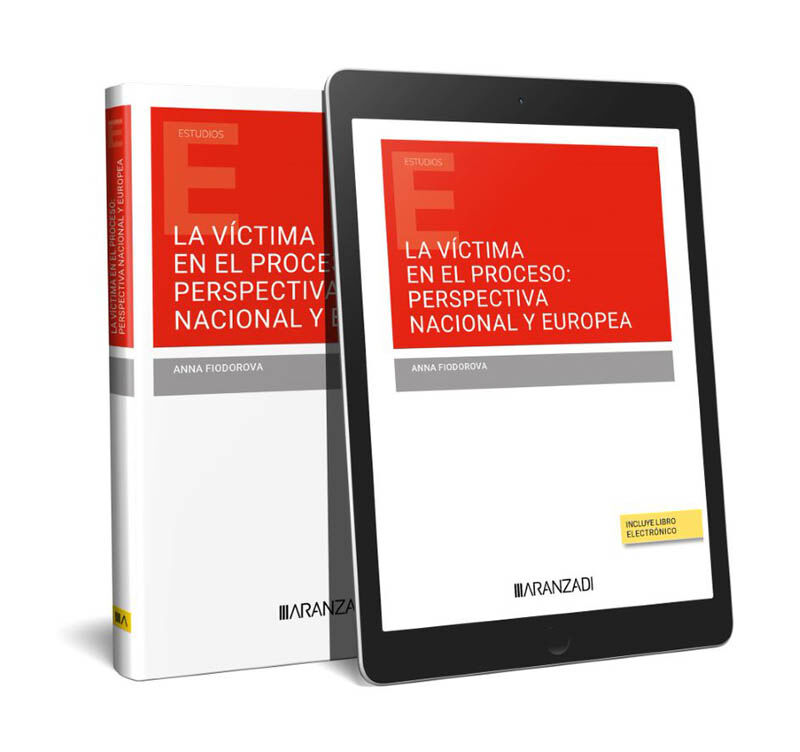 La v&iacute;ctima en el proceso: perspectiva nacional y europea (Papel + e-book)