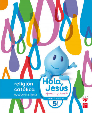 Religi&oacute;n Cat&ograve;lica. 5 a&ntilde;os. Hola, Jes&uacute;s: Aprende y Sonr&iacute;e