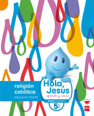 Religión Catòlica. 5 años. Hola, Jesús: Aprende y Sonríe