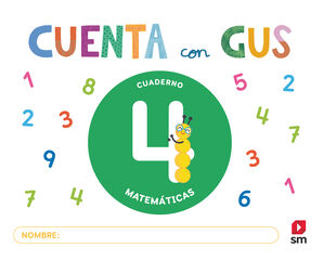 Cuaderno de Matem&aacute;ticas 4. Cuenta con Gus