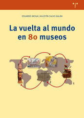 La vuelta al mundo en 80 museos La vuelta al mundo en 80 museos
