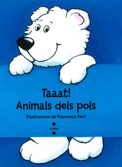 Taaat! Animals dels pols Taaat! Animals dels pols