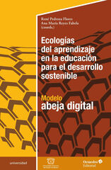 Ecologías del aprendizaje en la educación para el desarrollo sostenible Ecologías del aprendizaje en la educación para el desarrollo sostenible
