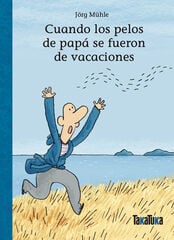 Cuando los pelos de papá se fueron de vacaciones Cuando los pelos de papá se fueron de vacaciones