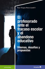 El profesorado ante el fracaso escolar y el abandono educativo El profesorado ante el fracaso escolar y el abandono educativo