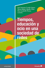 Tiempos, educación y ocio en una sociedad de redes Tiempos, educación y ocio en una sociedad de redes