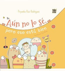 Aún no lo sé, pero eso está bien Aún no lo sé, pero eso está bien