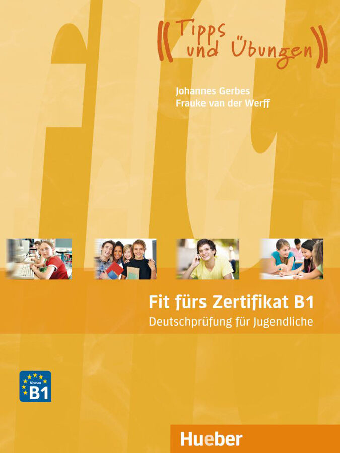 Fit f&uuml;rs Zertifikat B1, Deutschpr&uuml;fung f&uuml;r Jugendliche