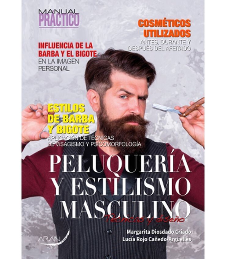 Manual práctico de Peluquería y estilismo masculino. Técnicas y diseño