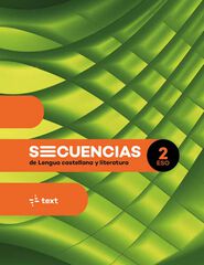 Secuencias. Lengua Castellana Y Literatura 2 Eso Secuencias. Lengua Castellana Y Literatura 2 Eso