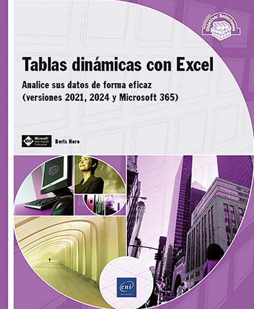 Tablas din&aacute;micas con Excel - Analice sus datos de forma eficaz (versiones 2021, 2024 y Microsoft 365)