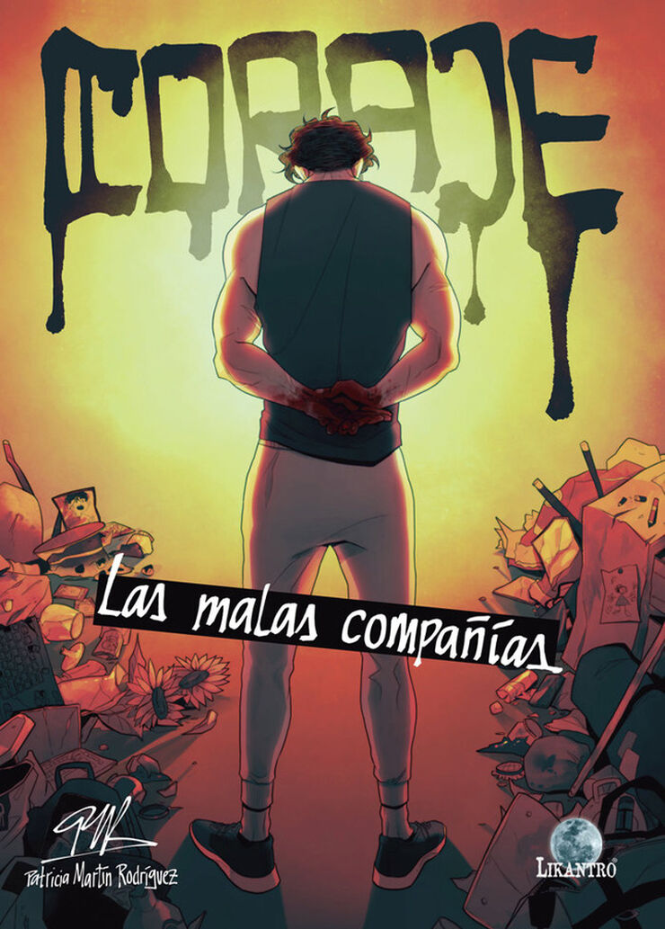 Coraje. Las malas compañías