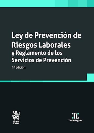 Ley de prevenci&oacute;n de riesgos laborales y Reglamento de los Servicios de Prevenci&oacute;n 4&ordf; edici&oacute;n