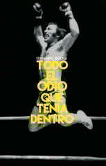 Todo el odio que tenía denrto Todo el odio que tenía denrto