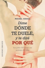 Dime dónde te duele, y te diré por qué Dime dónde te duele, y te diré por qué