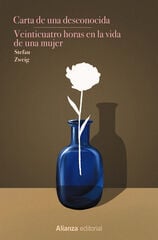 Carta de una desconocida. Veinticuatro horas en la vida de una mujer Carta de una desconocida. Veinticuatro horas en la vida de una mujer
