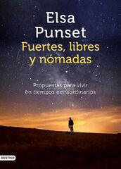 Fuertes, libres y nómadas Fuertes, libres y nómadas
