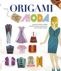 Origami. Crea tu moda Origami. Crea tu moda