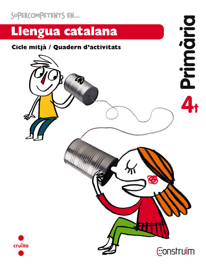 Supercompetentes en... Llengua catalana. 4 Prim&agrave;ria. Constru&iuml;m. Quadern