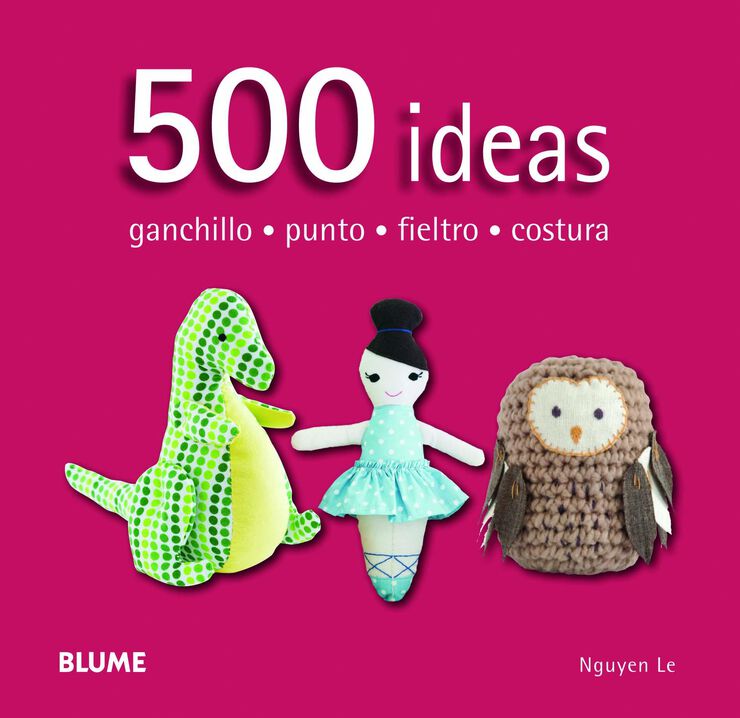 500 ideas (ganchillo, punto, fieltro y costura)