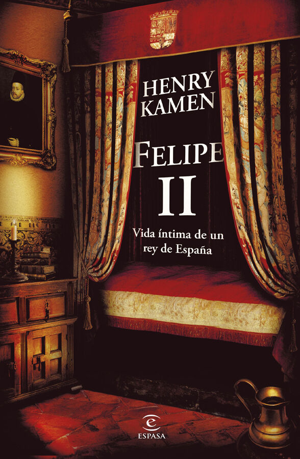 Felipe II. Vida &iacute;ntima de un rey de Espa&ntilde;a