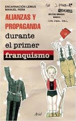 Alianzas y propaganda durante el primer franquismo Alianzas y propaganda durante el primer franquismo