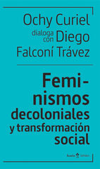 Feminismos decoloniales y transformación social Feminismos decoloniales y transformación social