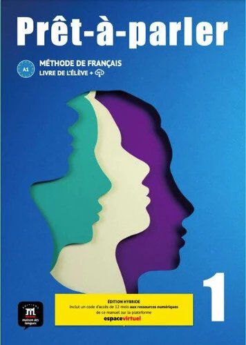 Pr&ecirc;t-&agrave;-parler 1. Livre de l'&eacute;l&egrave;ve. Ed. Hybride