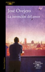 La invención del amor (Premio Alfaguara de novela 2013)