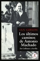 Los últimos caminos de Antonio Machado Los últimos caminos de Antonio Machado