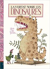 La veritat sobre els dinosaures La veritat sobre els dinosaures