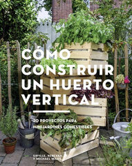 Cómo construir un huerto vertical Cómo construir un huerto vertical