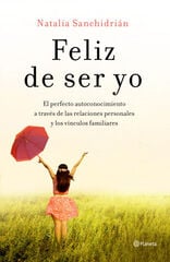 Feliz de ser yo Feliz de ser yo